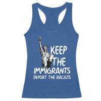 Keep The Immigrants Deport The Racists Racerback Tank Top Statue Of Liberty Anti Racism