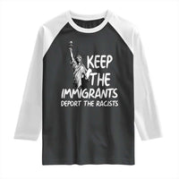 Keep The Immigrants Deport The Racists Raglan Shirt Statue Of Liberty Anti Racism