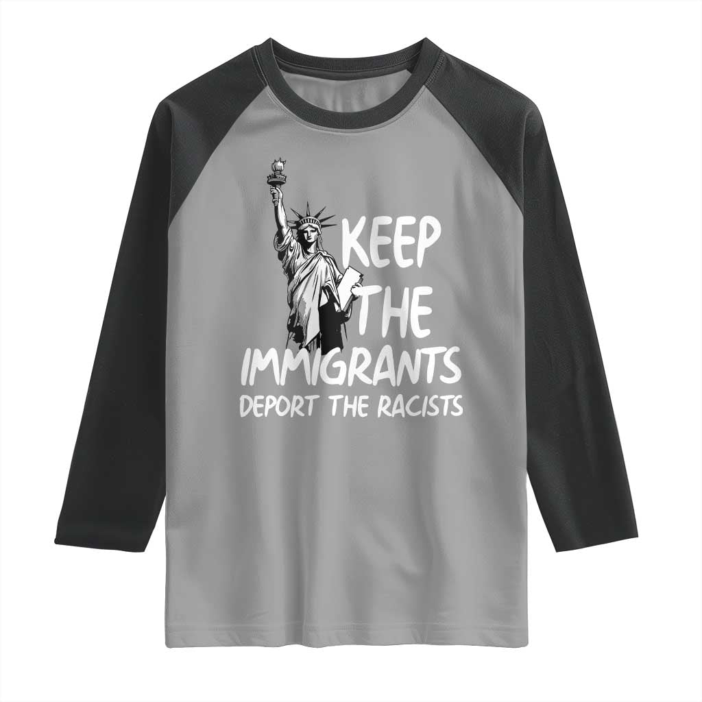 Keep The Immigrants Deport The Racists Raglan Shirt Statue Of Liberty Anti Racism