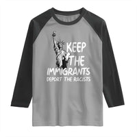 Keep The Immigrants Deport The Racists Raglan Shirt Statue Of Liberty Anti Racism