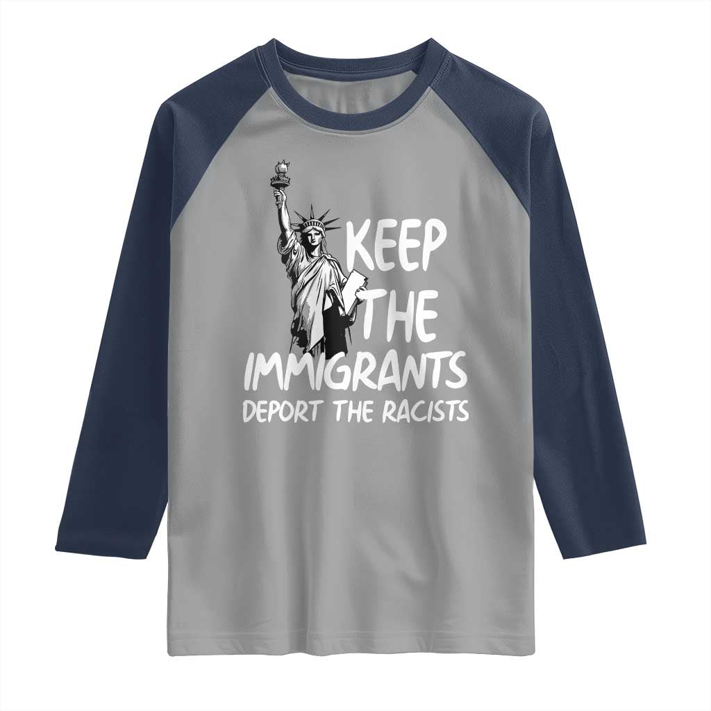 Keep The Immigrants Deport The Racists Raglan Shirt Statue Of Liberty Anti Racism
