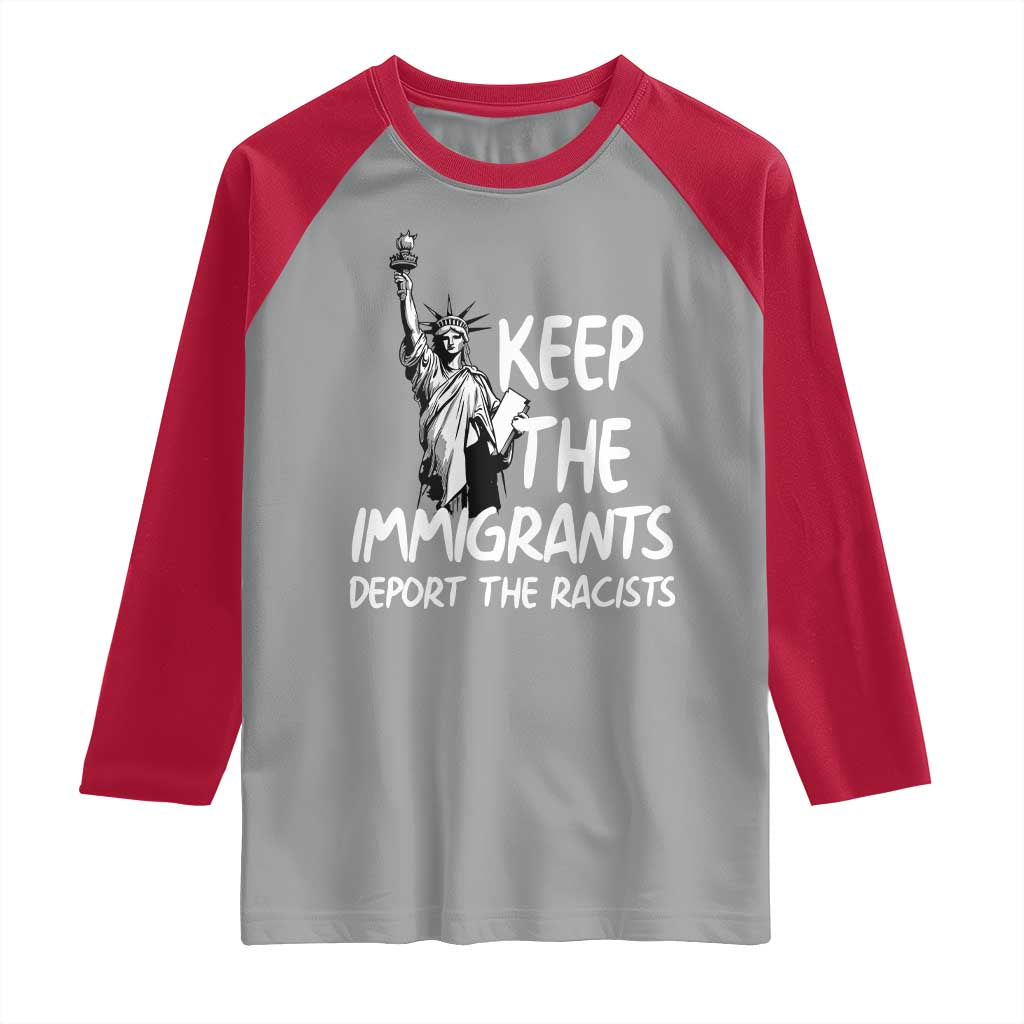 Keep The Immigrants Deport The Racists Raglan Shirt Statue Of Liberty Anti Racism