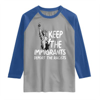 Keep The Immigrants Deport The Racists Raglan Shirt Statue Of Liberty Anti Racism