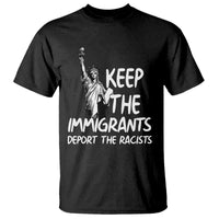 Keep The Immigrants Deport The Racists T Shirt Statue Of Liberty Anti Racism