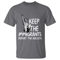 Keep The Immigrants Deport The Racists T Shirt Statue Of Liberty Anti Racism