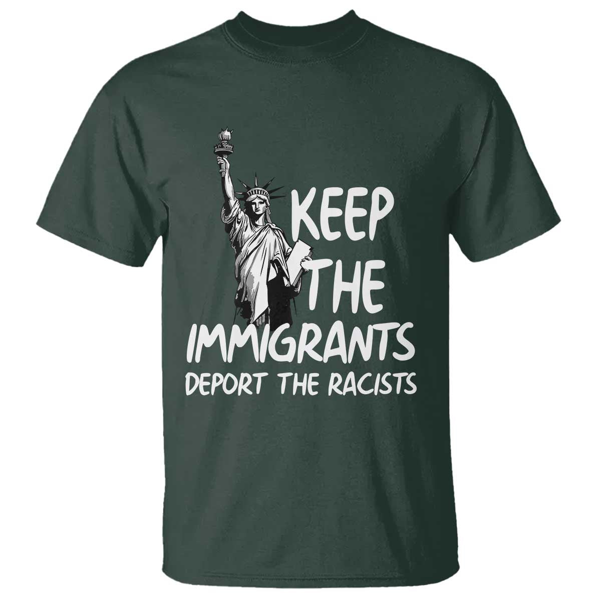 Keep The Immigrants Deport The Racists T Shirt Statue Of Liberty Anti Racism