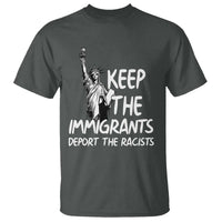 Keep The Immigrants Deport The Racists T Shirt Statue Of Liberty Anti Racism
