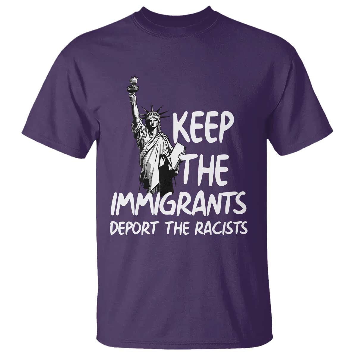 Keep The Immigrants Deport The Racists T Shirt Statue Of Liberty Anti Racism
