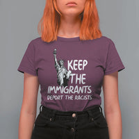 Keep The Immigrants Deport The Racists T Shirt For Women Statue Of Liberty Anti Racism