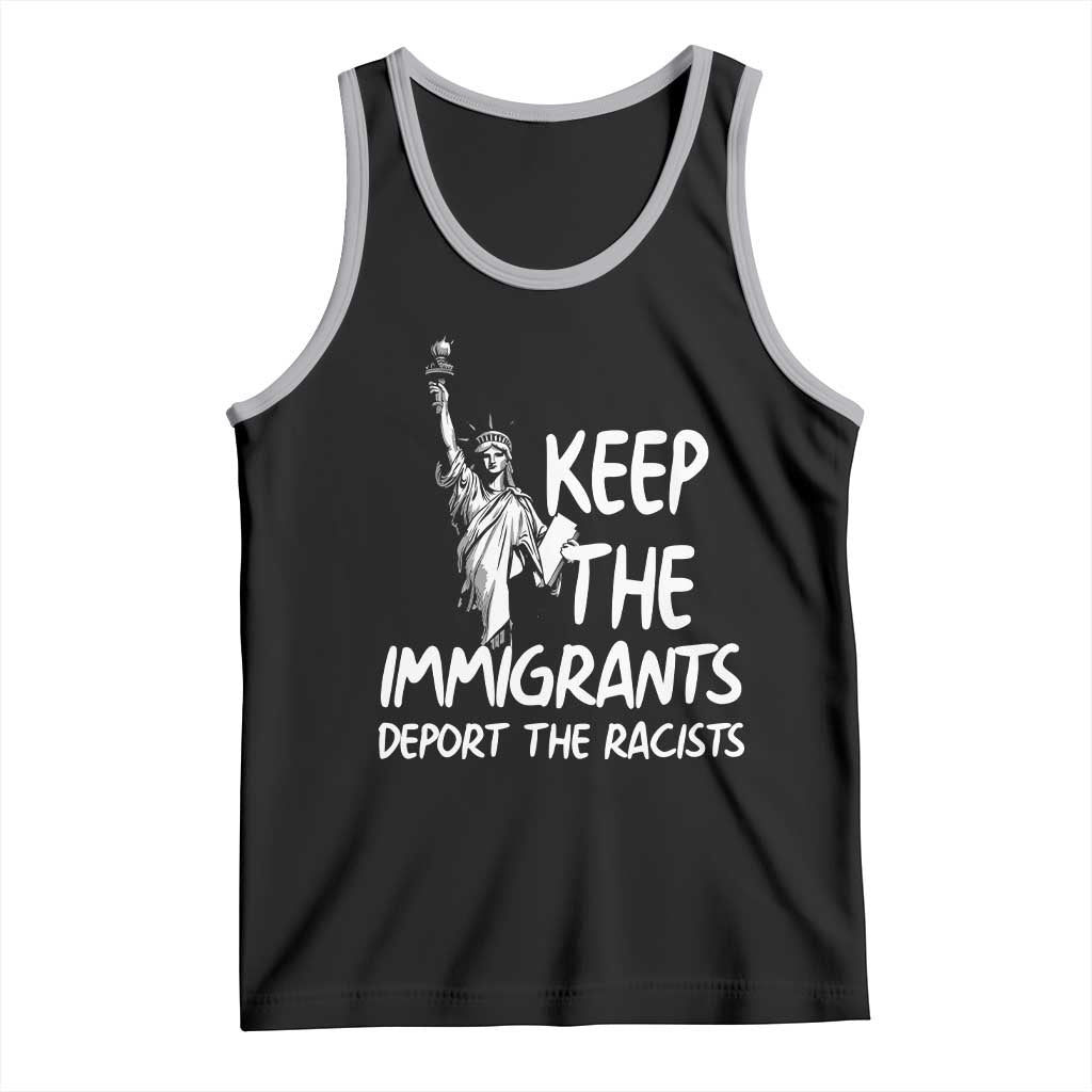 Keep The Immigrants Deport The Racists Tank Top Statue Of Liberty Anti Racism