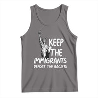 Keep The Immigrants Deport The Racists Tank Top Statue Of Liberty Anti Racism