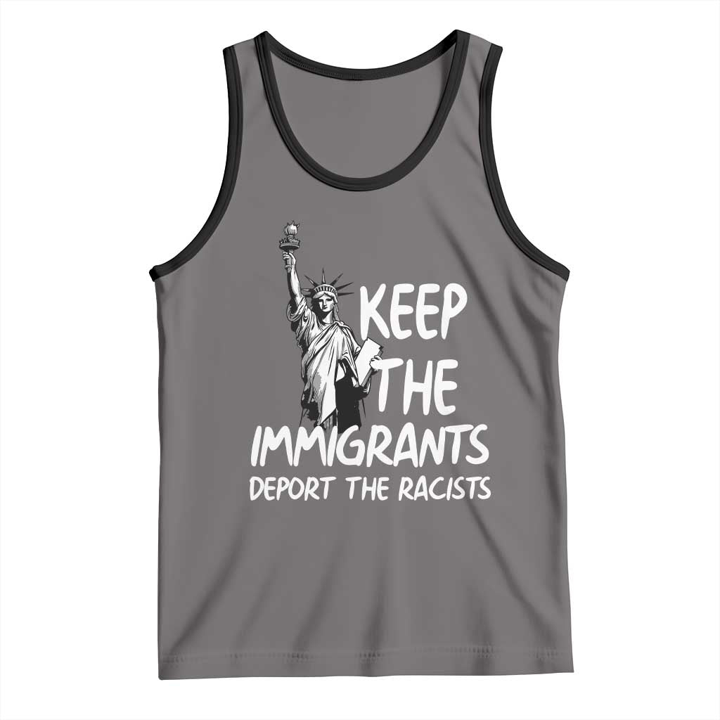 Keep The Immigrants Deport The Racists Tank Top Statue Of Liberty Anti Racism