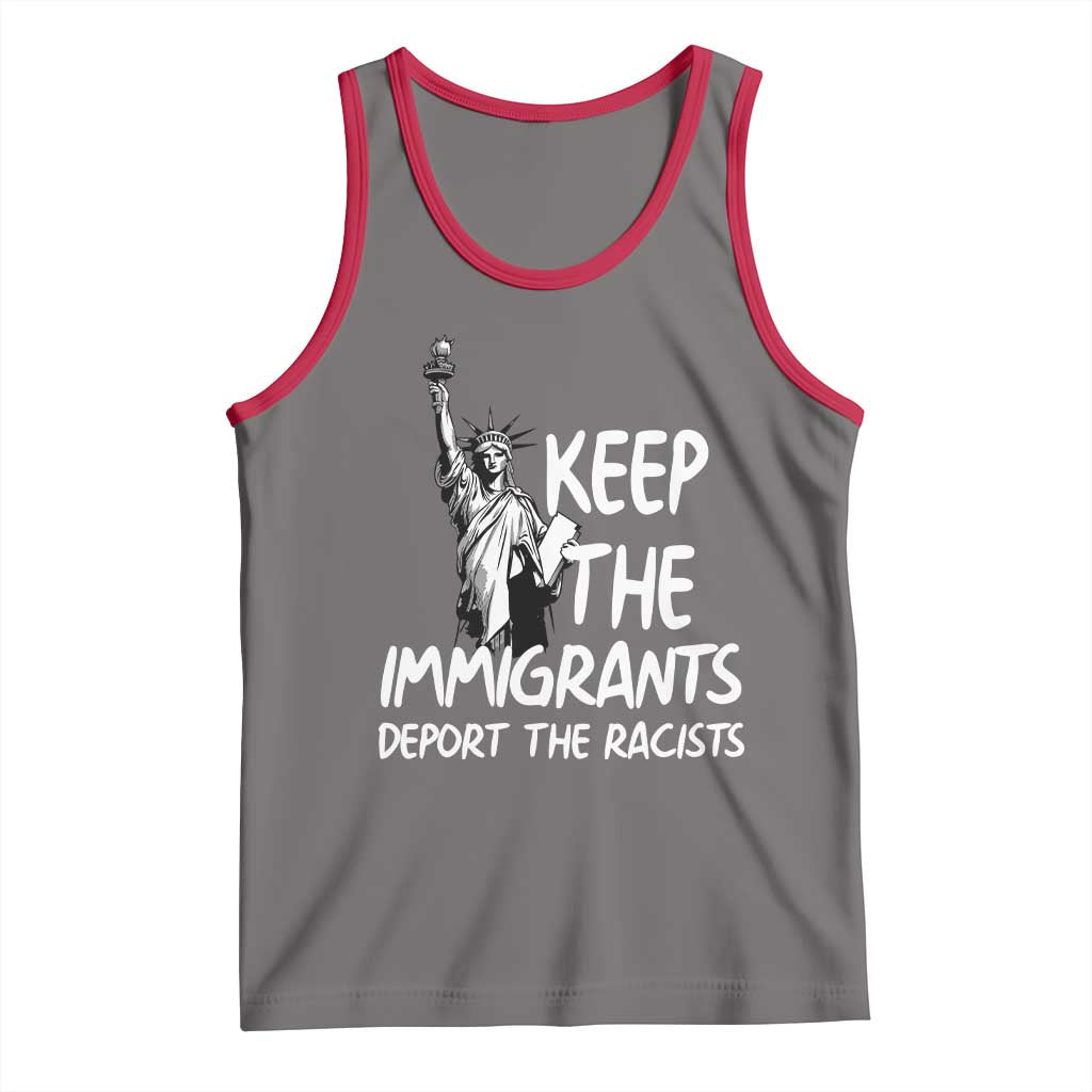 Keep The Immigrants Deport The Racists Tank Top Statue Of Liberty Anti Racism