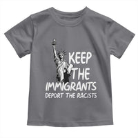 Keep The Immigrants Deport The Racists Toddler T Shirt Statue Of Liberty Anti Racism