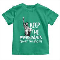 Keep The Immigrants Deport The Racists Toddler T Shirt Statue Of Liberty Anti Racism