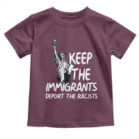 Keep The Immigrants Deport The Racists Toddler T Shirt Statue Of Liberty Anti Racism