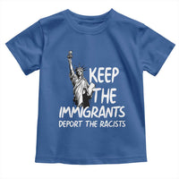 Keep The Immigrants Deport The Racists Toddler T Shirt Statue Of Liberty Anti Racism