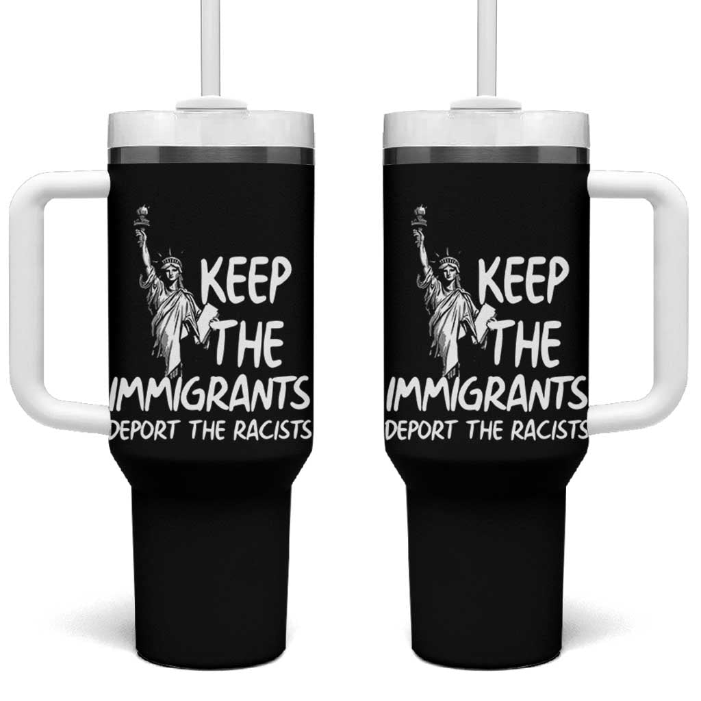Keep The Immigrants Deport The Racists Tumbler With Handle Statue Of Liberty Anti Racism