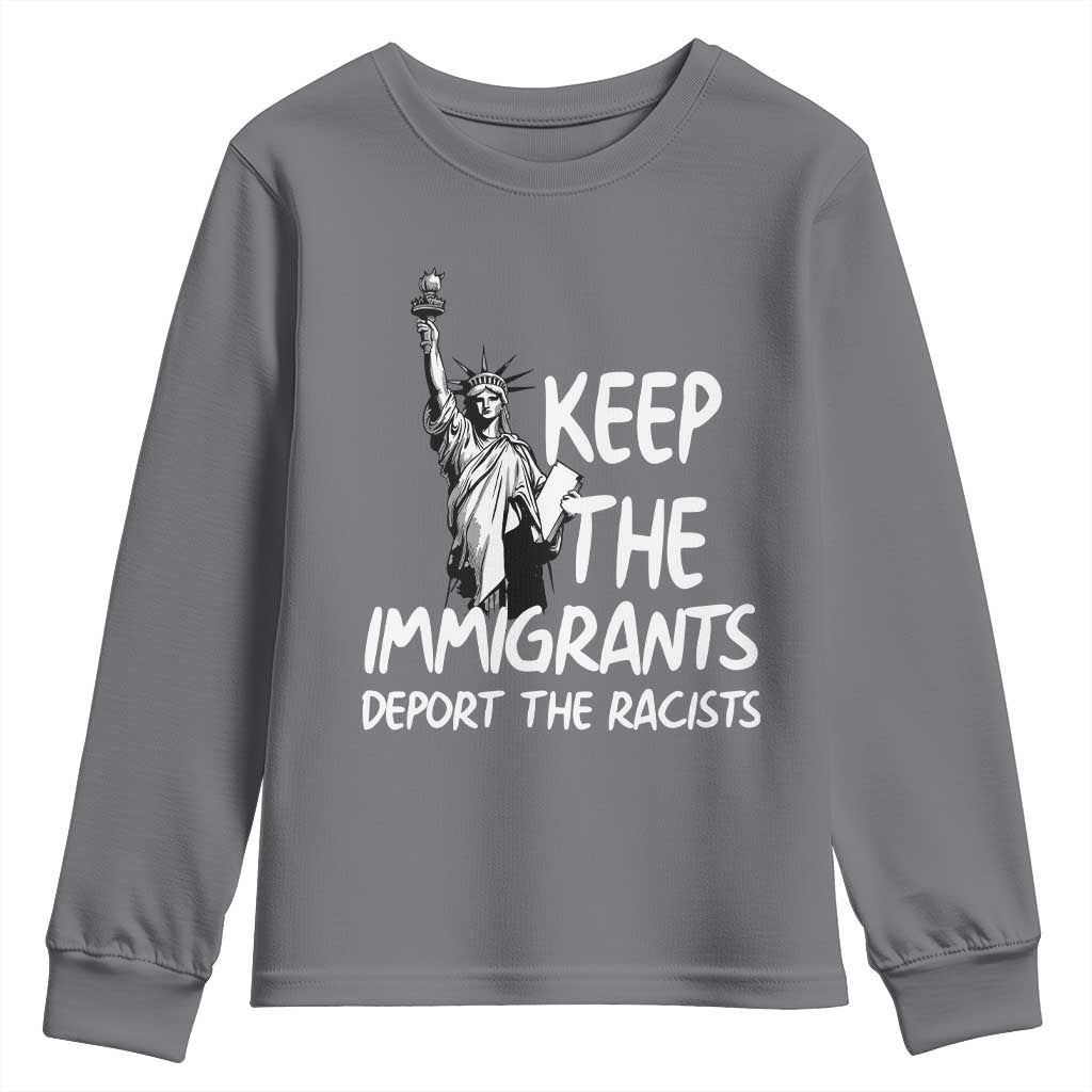 Keep The Immigrants Deport The Racists Youth Sweatshirt Statue Of Liberty Anti Racism