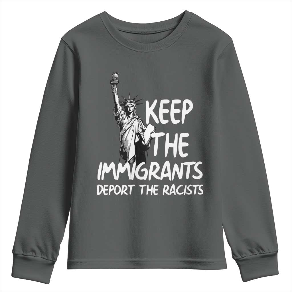 Keep The Immigrants Deport The Racists Youth Sweatshirt Statue Of Liberty Anti Racism
