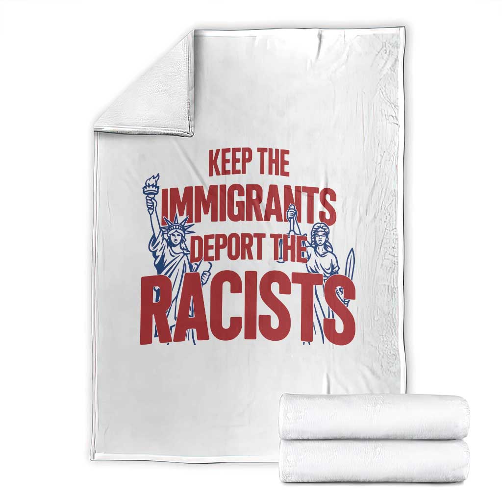 Keep The Immigrants Deport The Racists Throw Blanket Statue Of Liberty Anti Racism Political Statement