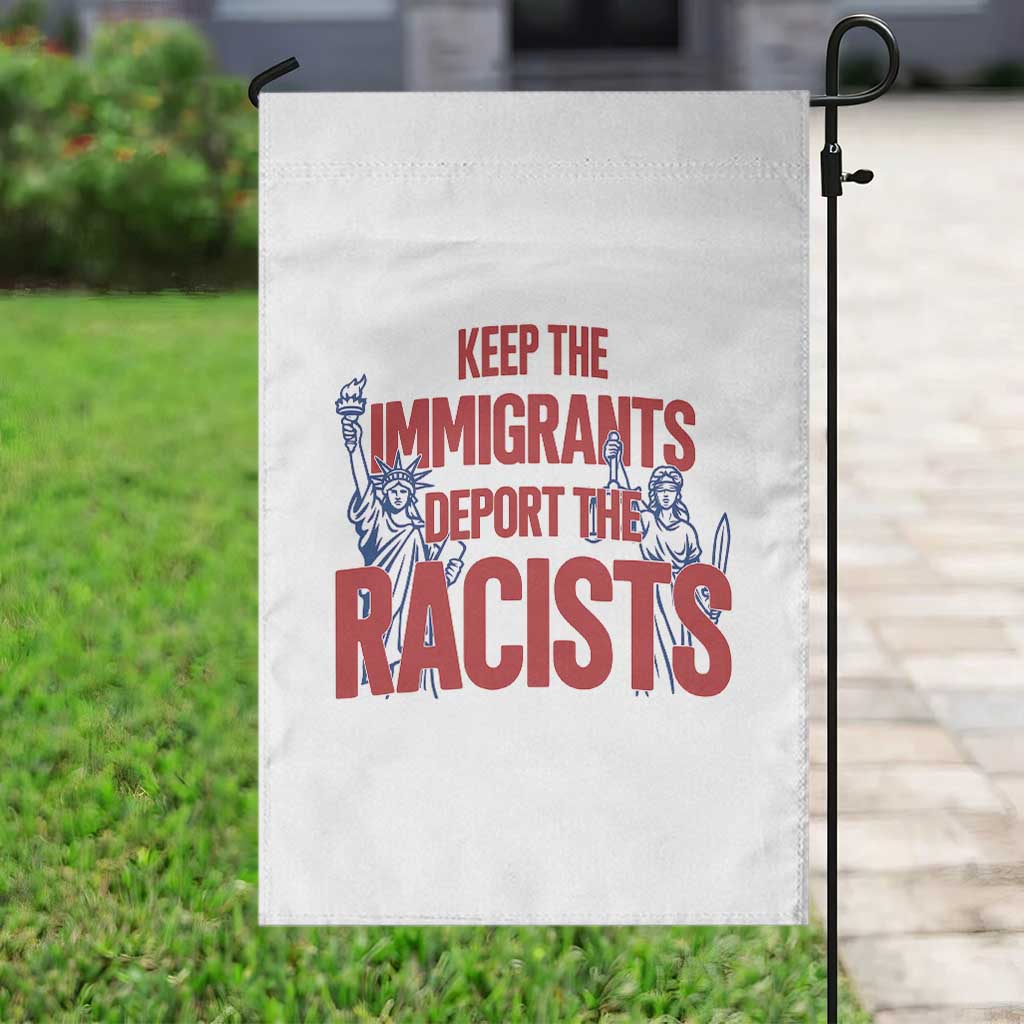Keep The Immigrants Deport The Racists Garden Flag Statue Of Liberty Anti Racism Political Statement