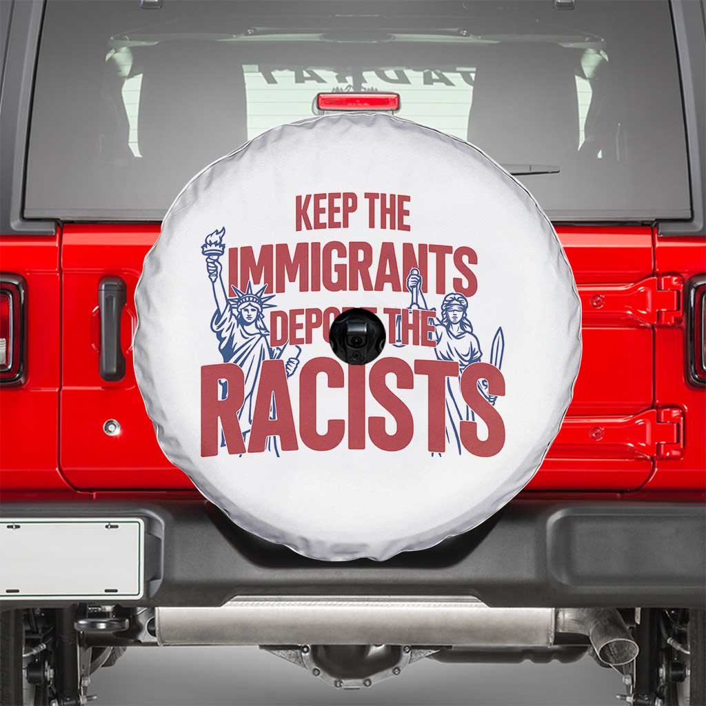 Keep The Immigrants Deport The Racists Spare Tire Cover Statue Of Liberty Anti Racism Political Statement