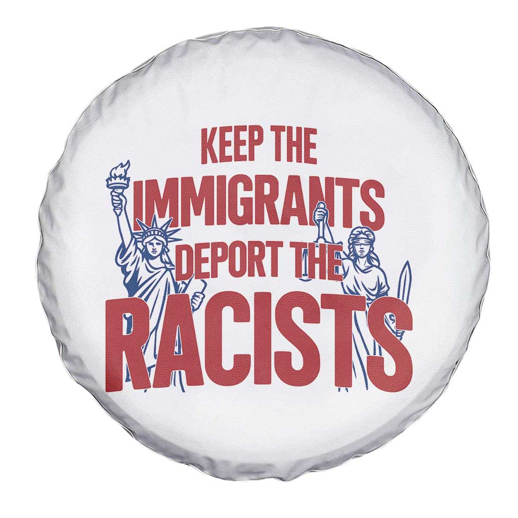 Keep The Immigrants Deport The Racists Spare Tire Cover Statue Of Liberty Anti Racism Political Statement