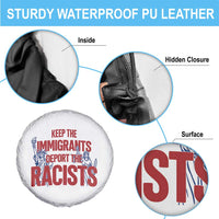 Keep The Immigrants Deport The Racists Spare Tire Cover Statue Of Liberty Anti Racism Political Statement