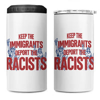 Keep The Immigrants Deport The Racists 4 in 1 Can Cooler Tumbler Statue Of Liberty Anti Racism Political Statement