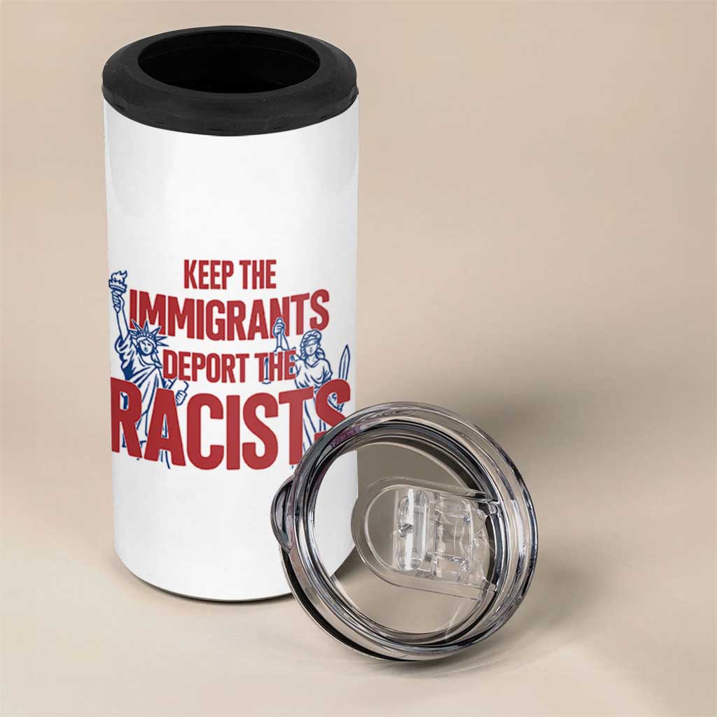 Keep The Immigrants Deport The Racists 4 in 1 Can Cooler Tumbler Statue Of Liberty Anti Racism Political Statement