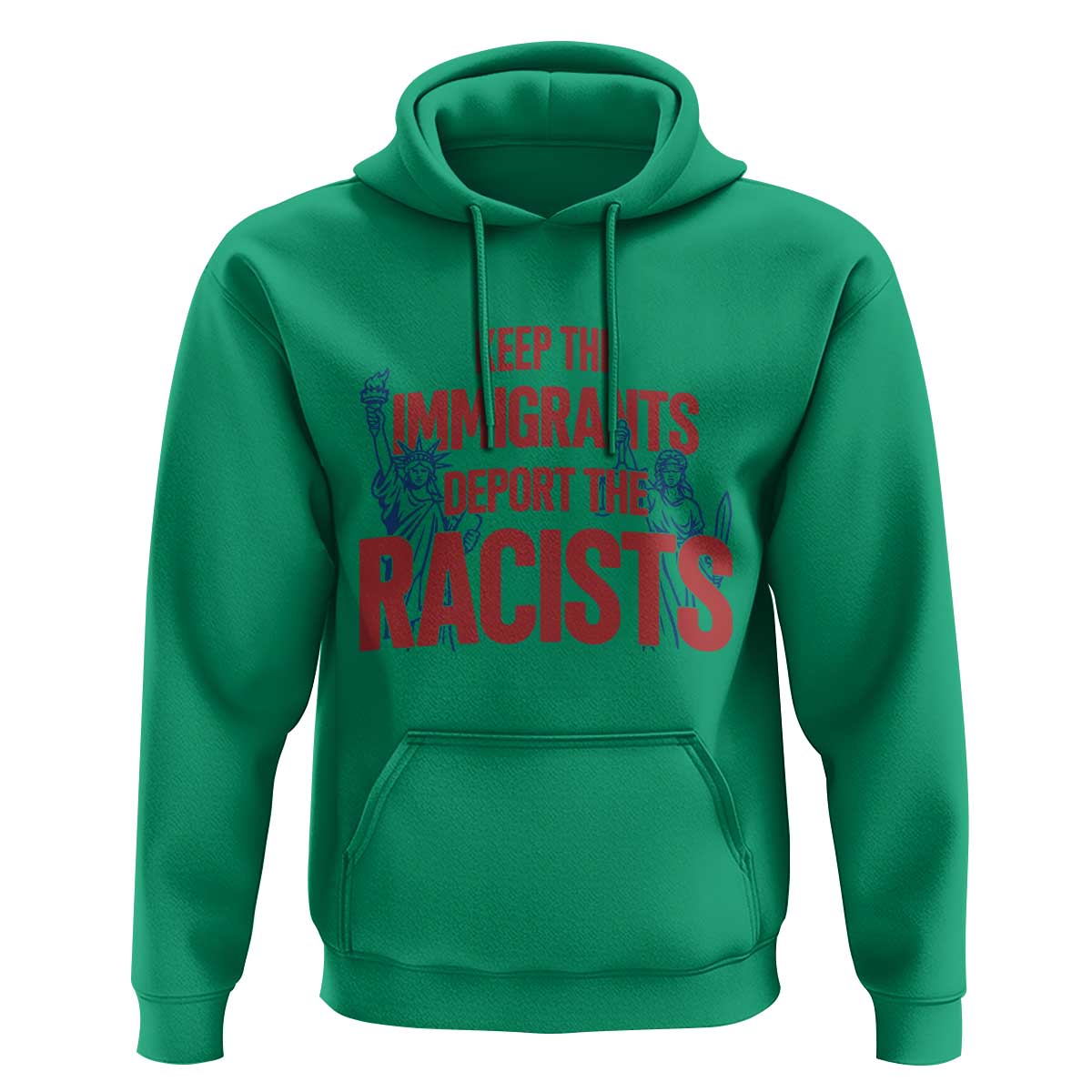 Keep The Immigrants Deport The Racists Hoodie Statue Of Liberty Anti Racism Political Statement