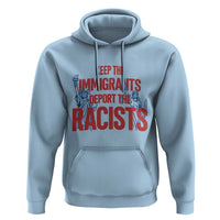 Keep The Immigrants Deport The Racists Hoodie Statue Of Liberty Anti Racism Political Statement