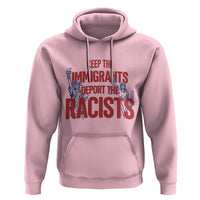 Keep The Immigrants Deport The Racists Hoodie Statue Of Liberty Anti Racism Political Statement