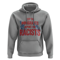 Keep The Immigrants Deport The Racists Hoodie Statue Of Liberty Anti Racism Political Statement
