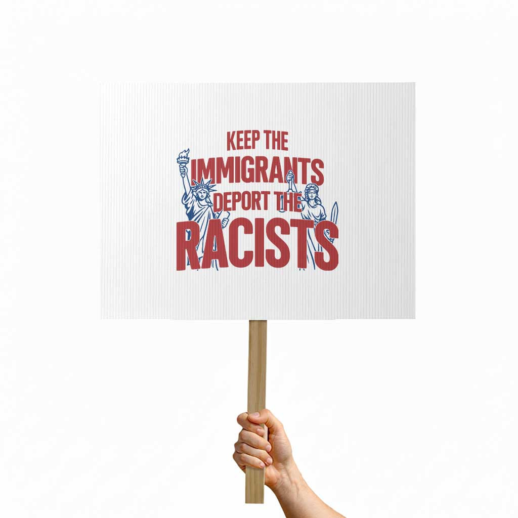 Keep The Immigrants Deport The Racists Protest Sign Statue Of Liberty Anti Racism Political Statement