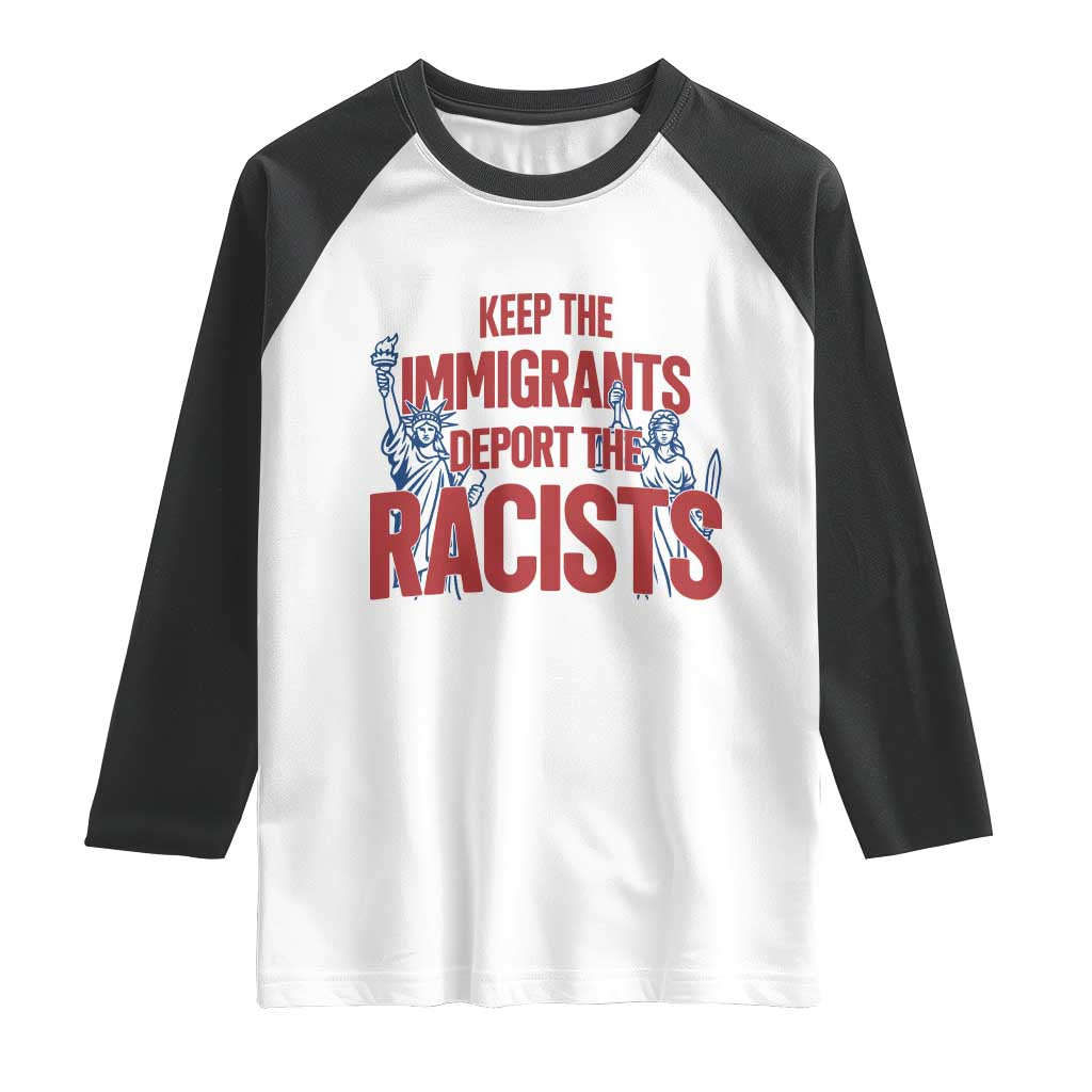 Keep The Immigrants Deport The Racists Raglan Shirt Statue Of Liberty Anti Racism Political Statement