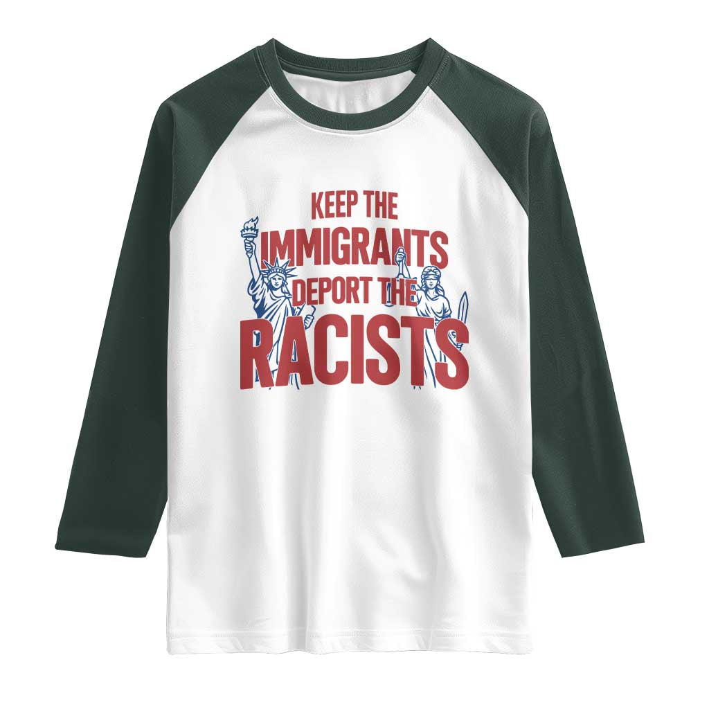 Keep The Immigrants Deport The Racists Raglan Shirt Statue Of Liberty Anti Racism Political Statement