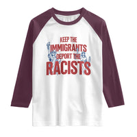Keep The Immigrants Deport The Racists Raglan Shirt Statue Of Liberty Anti Racism Political Statement