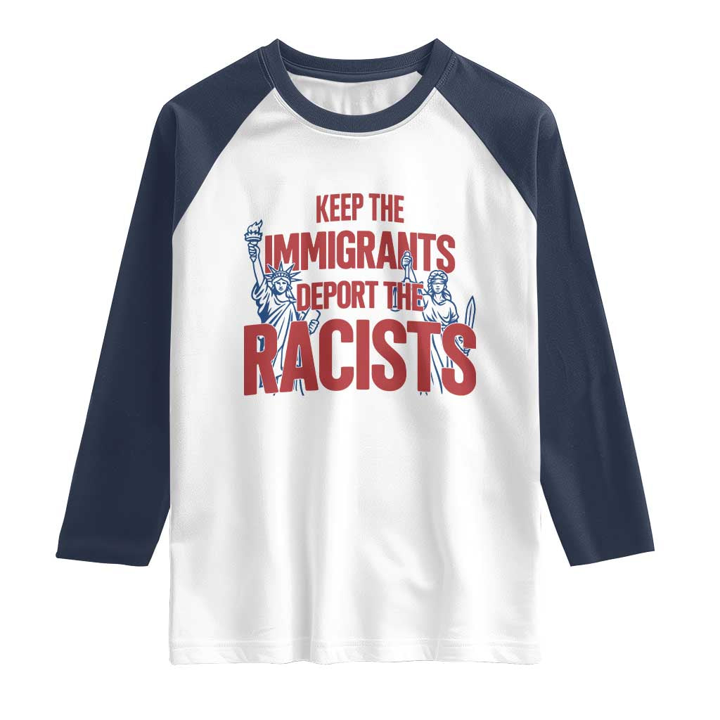 Keep The Immigrants Deport The Racists Raglan Shirt Statue Of Liberty Anti Racism Political Statement