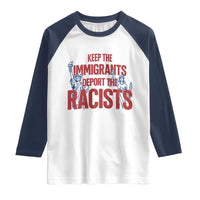 Keep The Immigrants Deport The Racists Raglan Shirt Statue Of Liberty Anti Racism Political Statement