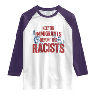 Keep The Immigrants Deport The Racists Raglan Shirt Statue Of Liberty Anti Racism Political Statement