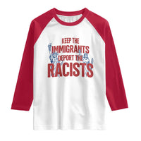 Keep The Immigrants Deport The Racists Raglan Shirt Statue Of Liberty Anti Racism Political Statement
