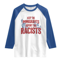 Keep The Immigrants Deport The Racists Raglan Shirt Statue Of Liberty Anti Racism Political Statement