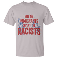 Keep The Immigrants Deport The Racists T Shirt Statue Of Liberty Anti Racism Political Statement
