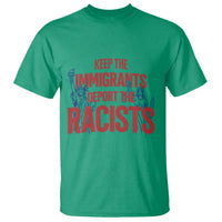 Keep The Immigrants Deport The Racists T Shirt Statue Of Liberty Anti Racism Political Statement
