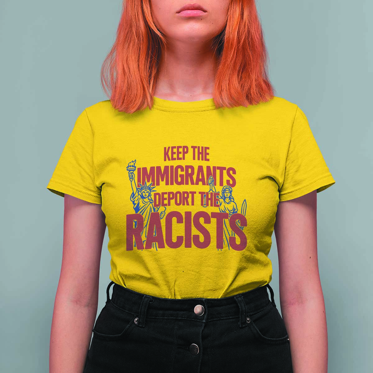 Keep The Immigrants Deport The Racists T Shirt For Women Statue Of Liberty Anti Racism Political Statement