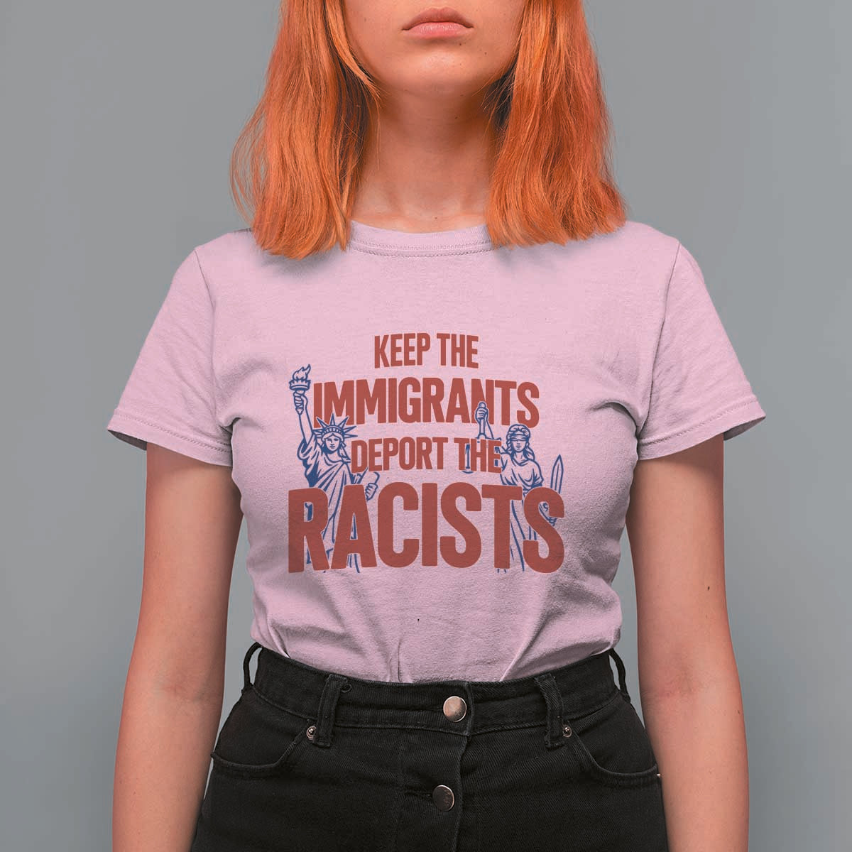 Keep The Immigrants Deport The Racists T Shirt For Women Statue Of Liberty Anti Racism Political Statement