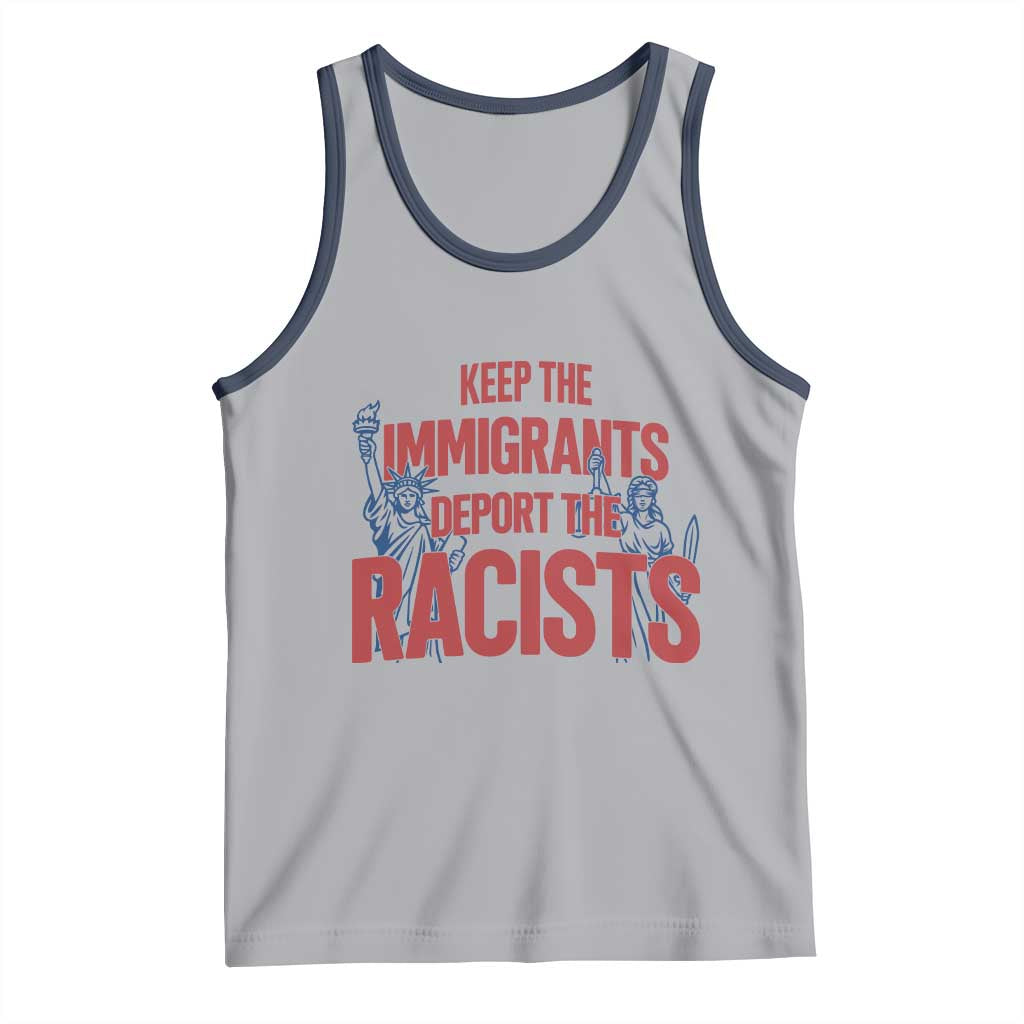 Keep The Immigrants Deport The Racists Tank Top Statue Of Liberty Anti Racism Political Statement