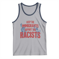 Keep The Immigrants Deport The Racists Tank Top Statue Of Liberty Anti Racism Political Statement